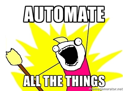 Automate all the things